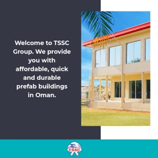 TSSC Group offers custom-made durable prefab buildings in Oman