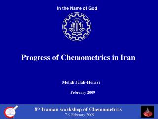 8 th Iranian workshop of Chemometrics 7-9 February 2009