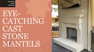 Eye-catching Cast Stone Mantels