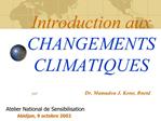 Introduction aux CHANGEMENTS CLIMATIQUES par Dr. Mamadou J. Kone, Bnetd