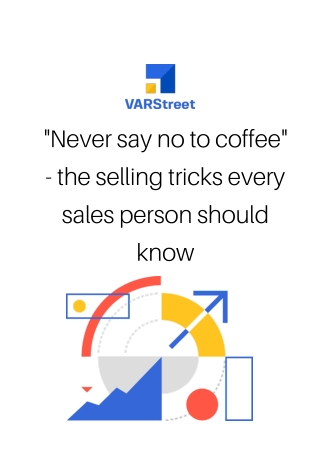 Never say no to coffee - the selling tricks every sales person should know