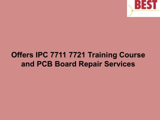 Offers IPC 7711 7721 Training Course and PCB Board Repair Services