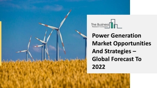 Power Generation Industry Insights, Growth Outlook And Future Scope Till 2022
