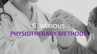 6 -VARIOUS-PHYSIOTHERAPY-METHODS-03062021