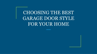 CHOOSING THE BEST GARAGE DOOR STYLE FOR YOUR HOME