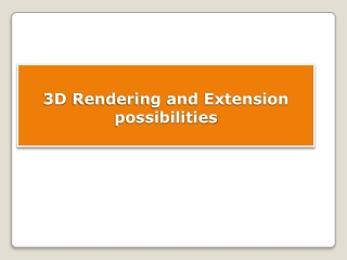 3D Rendering and Extension possibilities