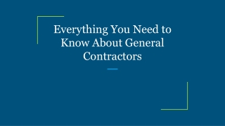 Everything You Need to Know About General Contractors