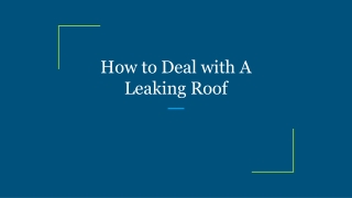 How to Deal with A Leaking Roof