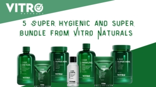 5 Super hygienic and super bundle from Vitro Naturals