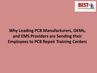 Why Leading PCB Manufacturers, OEMs, and EMS Providers are Sending their Employees to PCB Repair Training Centers