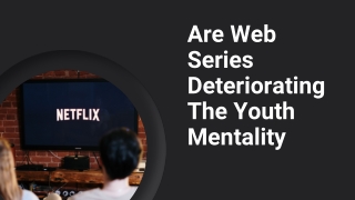 Web Series Deteriorating Youth Mind