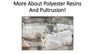Several Benefits of Polyester Resin for Pultrusion