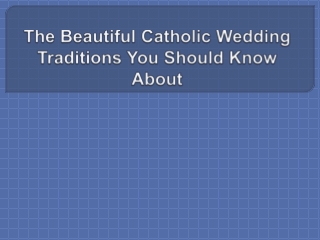 The Beautiful Catholic Wedding Traditions You Should Know About
