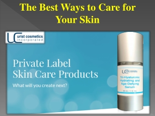 The Best Ways to Care for Your Skin