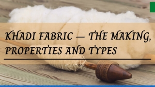 Khadi fabric- The making and its types.