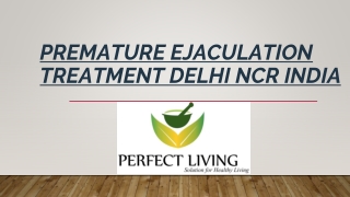 Premature Ejaculation Treatment Delhi NCR India ppt