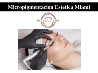 Micropigmentacion Estetica Miami