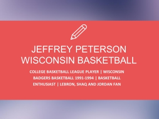 Jeffrey Peterson Wisconsin Basketball - Leader and Influencer