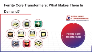 Ferrite Core Transformers: What Makes Them In Demand?