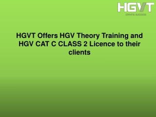HGVT Offers HGV Theory Training and HGV CAT C CLASS 2 Licence to their clients