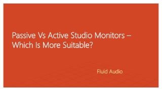 Passive Vs Active Studio Monitors – Which Is More Suitable