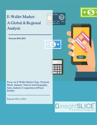 E-Wallet Market Share, Trends, Analysis and Forecasts, 2021 - 2031