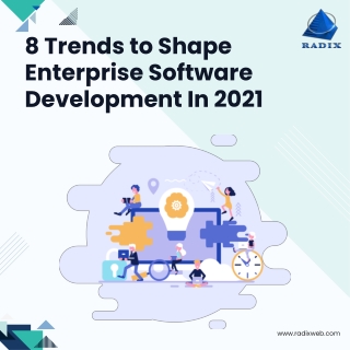 8 Trends To Shape Enterprise Software Development in 2021