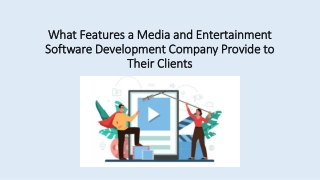 What Features a Media and Entertainment Software Development