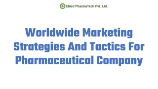 Worldwide Marketing Strategies And Tactics For Pharmaceutical Company