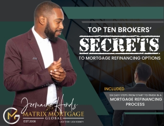 Jermaine Hinds - Top Ten Brokers Secrets to Mortgage Refinancing Options
