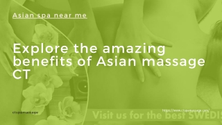 Explore the amazing benefits of Asian massage CT