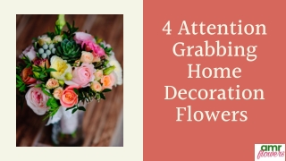 4 Attention-Grabbing Home Decoration Flowers - AMR Flowers