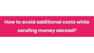 How to avoid additional costs while sending money abroad_