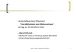 Landschaftsverband Rheinland Vom Wohnheim zum Wohnverbund Vortrag am 31.08.2005 in K ln LEBENSR UME - Offenbac