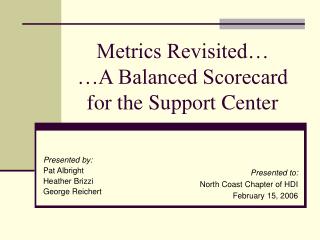 Metrics Revisited… …A Balanced Scorecard for the Support Center