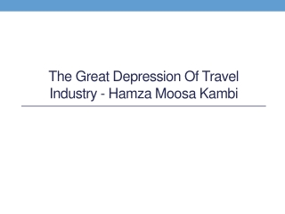 The Great Depression of Travel Industry - Hamza Moosa Kambi