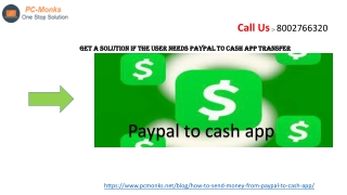 Get a solution if the user needs PayPal to cash app transfer