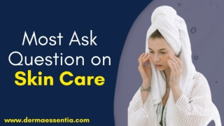 Most Asked Question on Skin Care