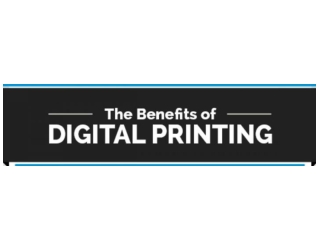 Benefits of Digital Printing