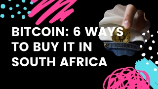 6 WAYS TO BUY BITCOIN IN SOUTH AFRICA