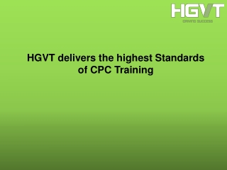 HGVT delivers the highest Standards of CPC Training