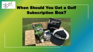 When Should You Get a Golf Subscription Box