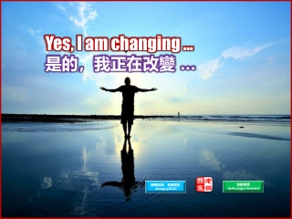 Yes, I am changing (是的，我正在改變)