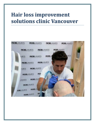 Hair loss improvement solutions clinic Vancouver