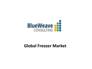 Global Freezer Market Industry Trends & Forecast Report 2027