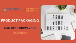 How Product Packaging Can Help Grow Your Business | Tin King USA