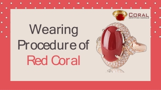 Wearing Procedure of Red Coral