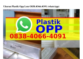 Ukuran Plastik Opp Lem O838~ㄐOϬϬ~ㄐO9l{WA}