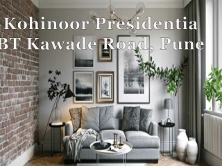 Kohinoor Presidentia | Call: 8448272360