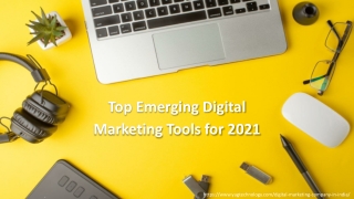 Top Emerging Digital Marketing Tools for 2021